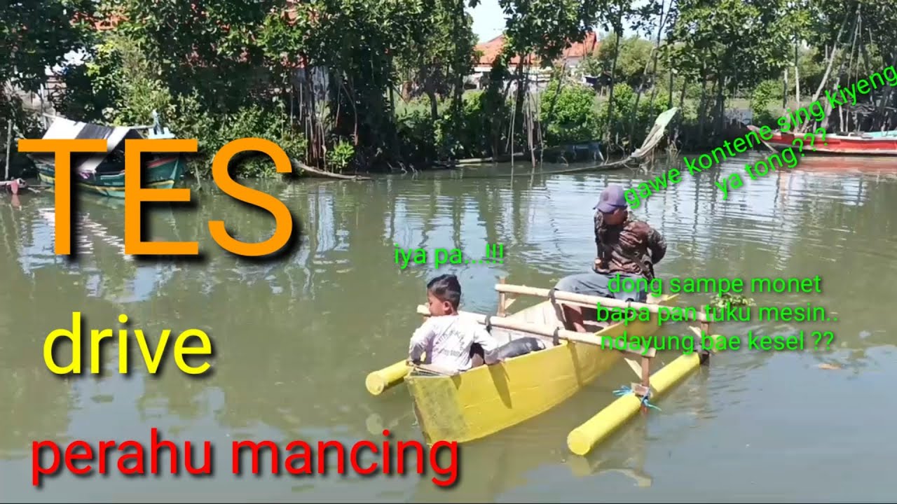 tes drive perahu mancing !!!