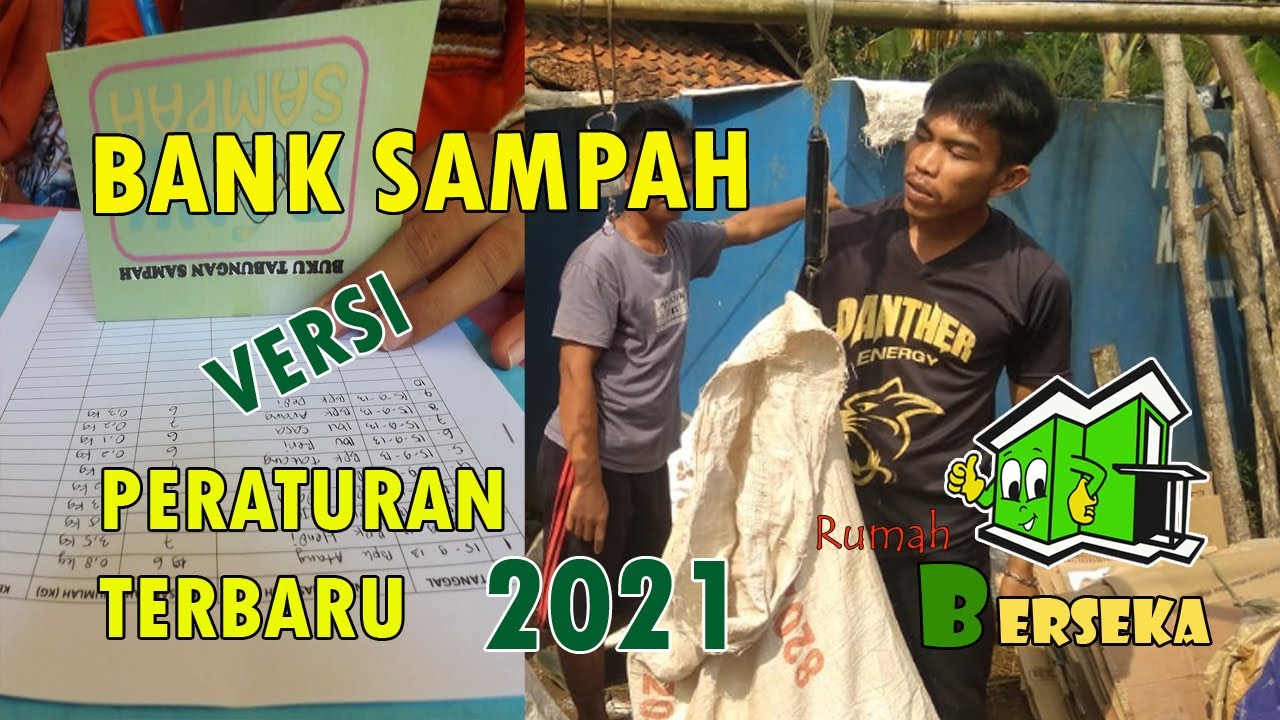 SAMPAH JADI BERKAH 🔴 MERUBAH SAMPAH JADI UANG ⁉️ BANK SAMPAH VERSI PERATURAN TERBARU 2021
