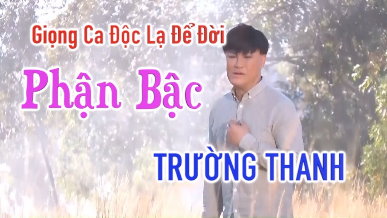 Giọng Ca Độc Lạ Để Đời - Trường Thanh | Phận Bạc