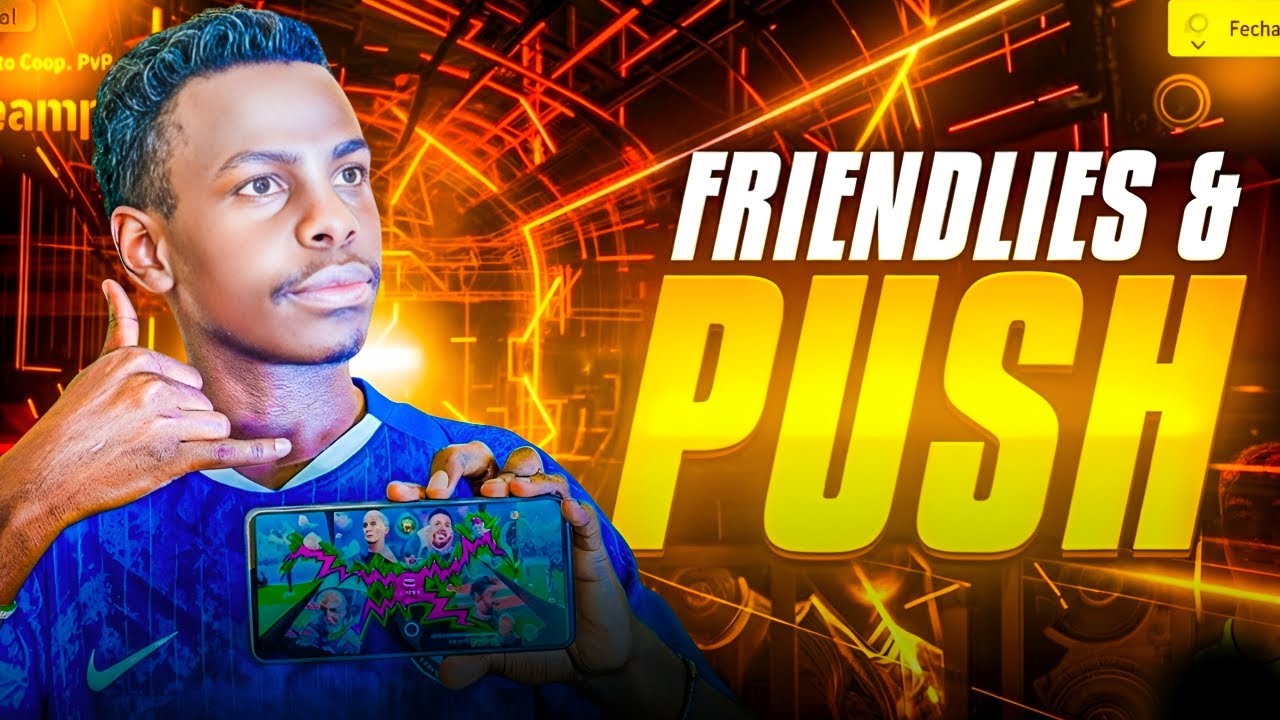 RANK PUSH AND FRIENDLIES