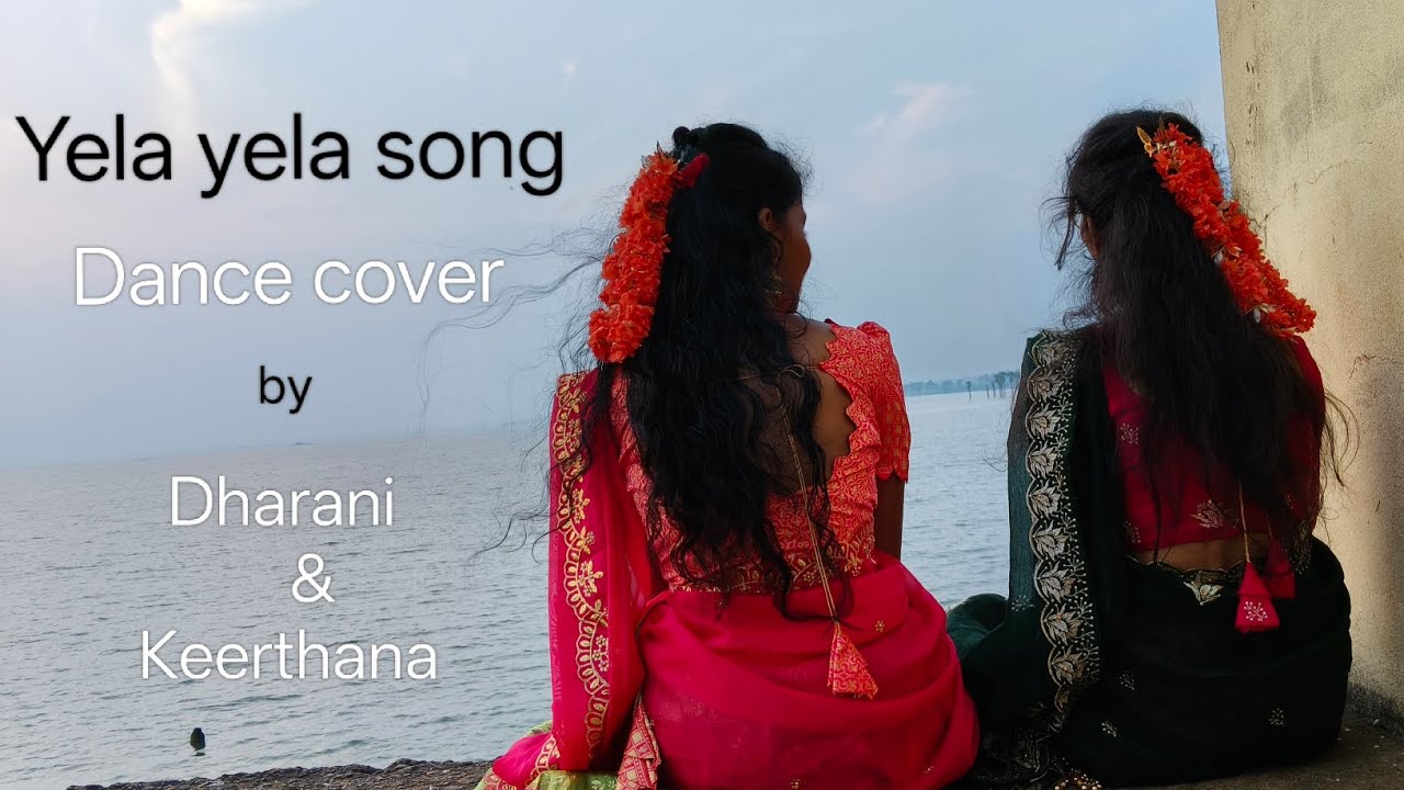 Yela yela song dance cover by Dharani and Keerthana.. | DKBR_Creations. 