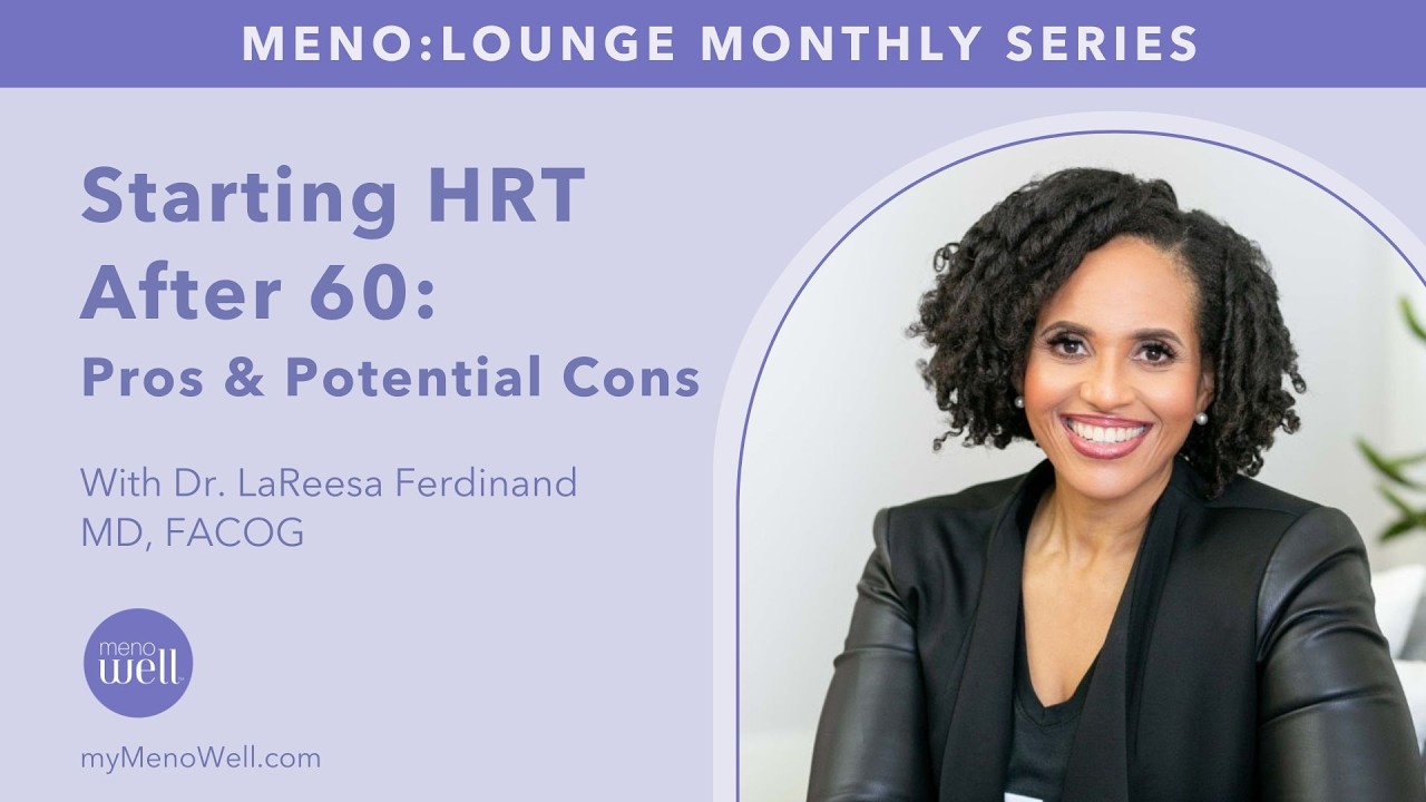 Dr LaReesa Ferdinand   Starting HRT After 60   Pros & Potential Cons