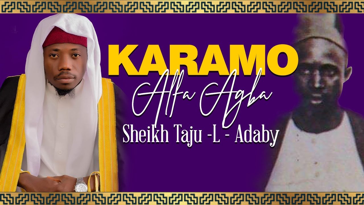 KARAMO ALFA AGBA SHEIKH TAJUL-ADABY - Sheikh Ishaq Abdul Gafar Al-Agorowiy Al-addabiy