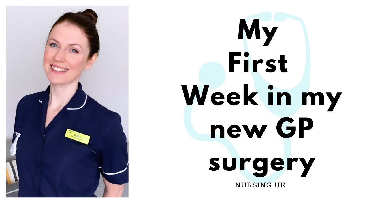 My First Week at a New General Practice (GP) | Nursing UK