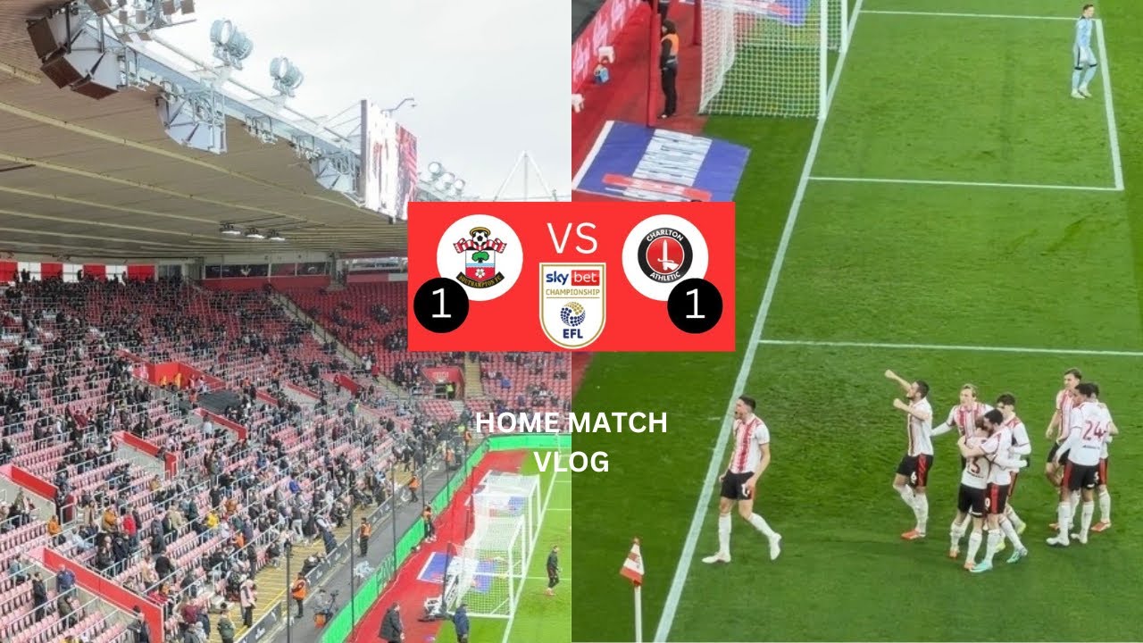 Southampton vs Charlton Athletic Vlog | Frustrating Draw 😕