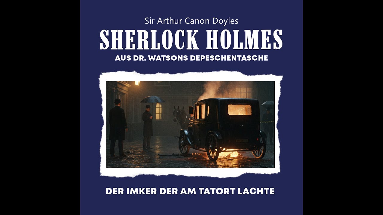Sherlock Holmes und der Imker, der am Tatort lachte | Eine Sherlock-Holmes-Geschichte