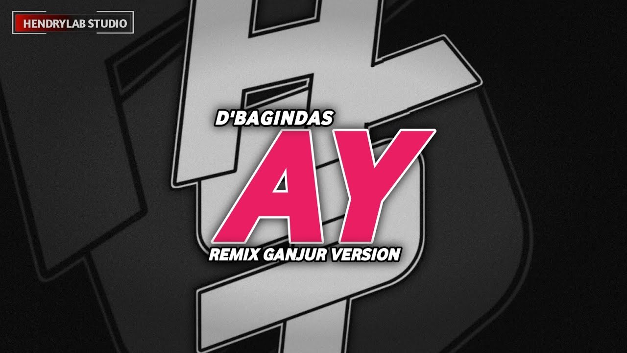 D'Bagindas - Ay • Dan Bintang Malam Berkedip Mesra | Remix Ganjur Version | Hendrylab Studio 