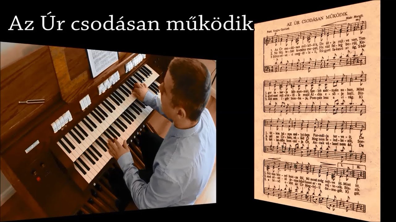Az Úr csodásan működik - Orgona, ének: Szabó Csaba