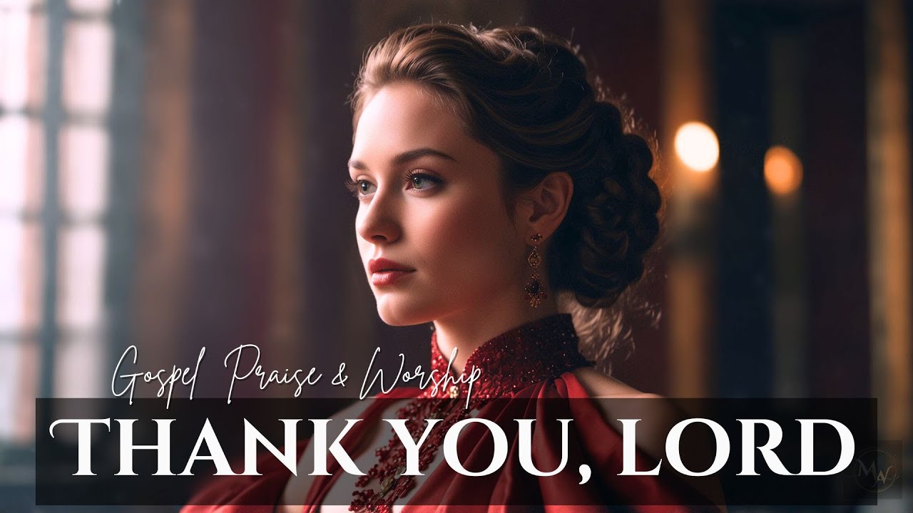 Thank you Lord. Beautiful soothing gospel worship songs (with lyrics). Gratitude songs.