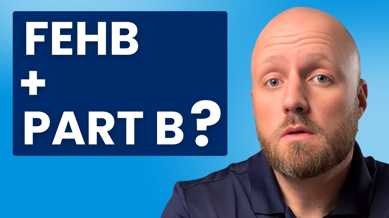 Federal Employees: Your FEHB and Medicare Part B Decision Guide