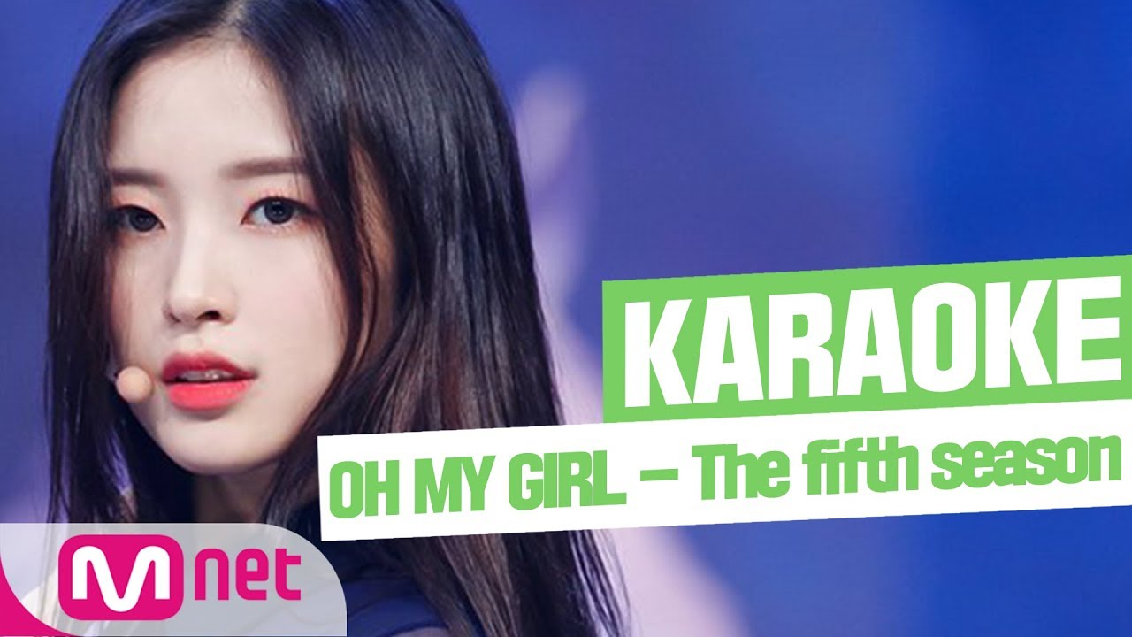 [MSG Karaoke] OH MY GIRL - The fifth season(SSFWL)