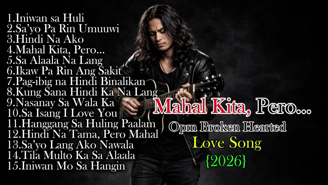 💔 Mahal Kita, Pero…| Opm | Broken Hearted | Love Song {2026}