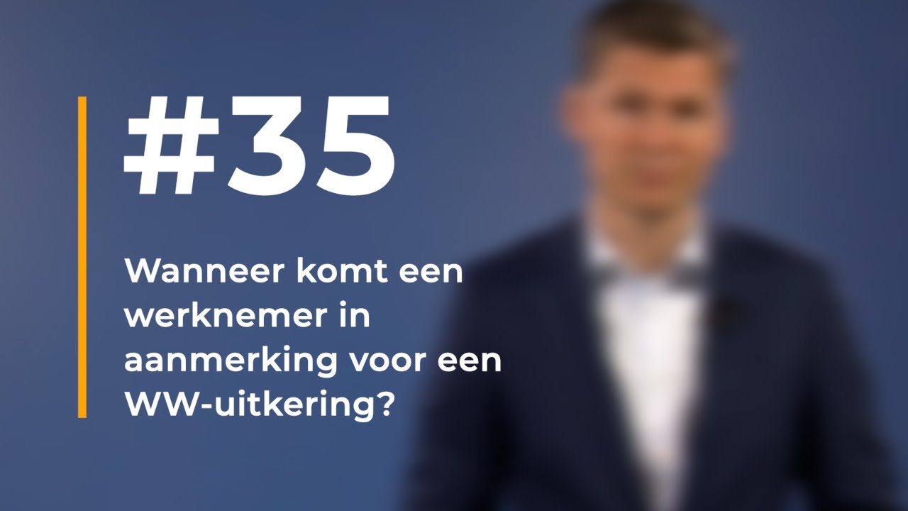 #35 - Wanneer komt een werknemer in aanmerking voor een WW-uitkering?