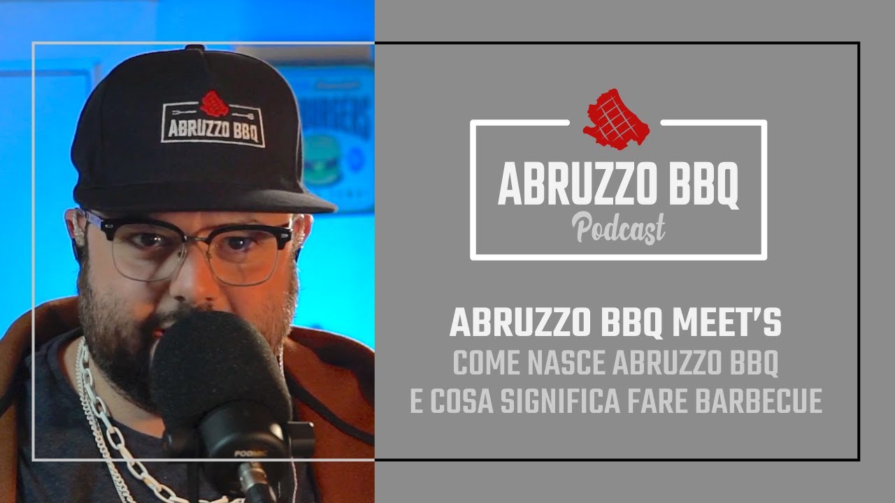 Abruzzo BBQ Meet's Podcast P1 | Come nasce Abruzzo BBQ e cosa significa fare Barbecue