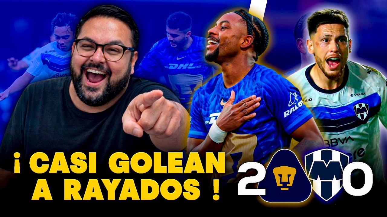 Pumas 2-0 Rayados | Casi golean a Rayados, Durdevic falla en la línea, Sergio Canales se esconde 