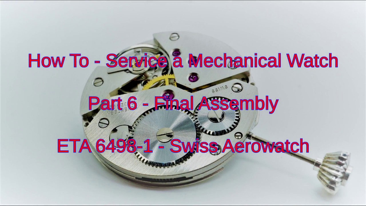 How To - Service a Mechanical Watch - Part 6 - Final Assembly - ETA 6498-1