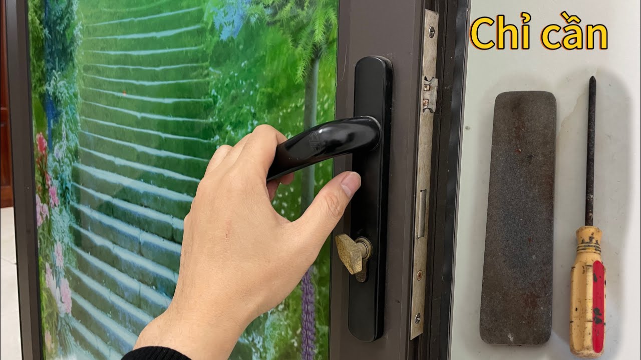 Sửa khoá cửa bị kẹt đơn giản ai cũng có thể  làm
