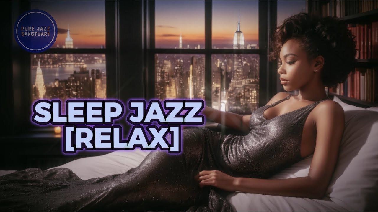 Relaxing jazz - sleep Jazz - Night Jazz🌲Pure Jazz Sanctuary
