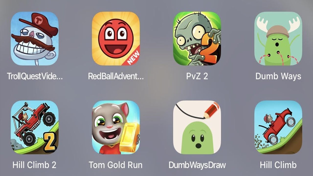 Troll Quest Video,Red Ball Adventure,PVZ 2,Dumb Ways,Hill Climb 2,Tom Gold Run,Dumb Ways Draw