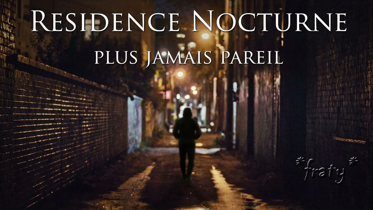 Résidence Nocturne - Plus jamais pareil
