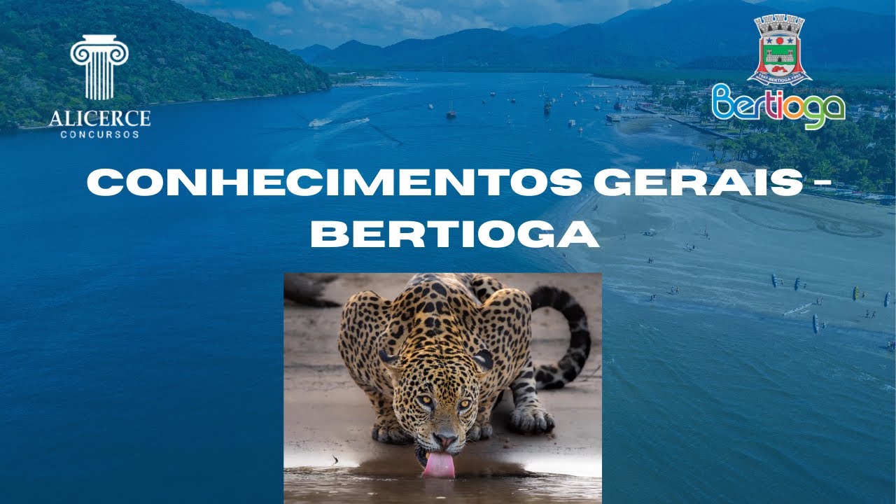 CURSO CONHECIMENTOS GERAIS CONCURSO BERTIOGA (TODOS OS CARGOS)