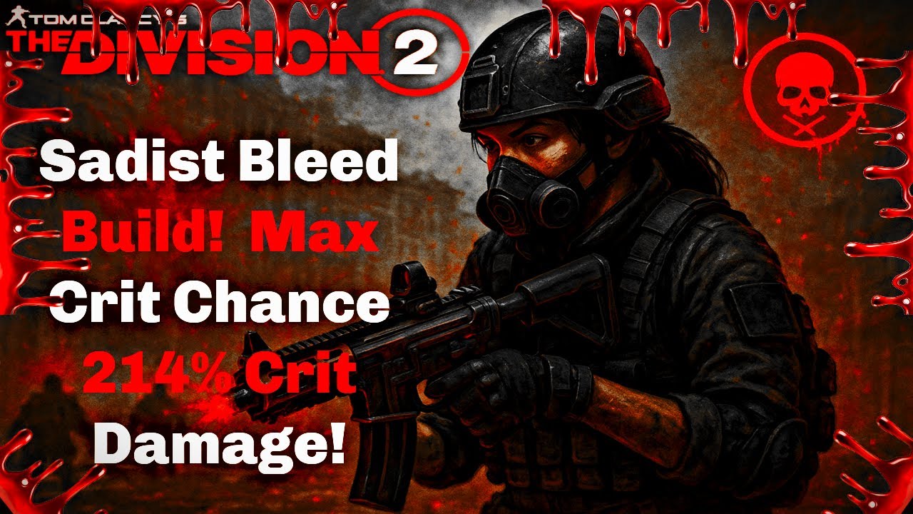 The Division 2 -You Have To Try This Build Out! Bleed Sadist Build Max Crit Chance 214% Crit Damage!