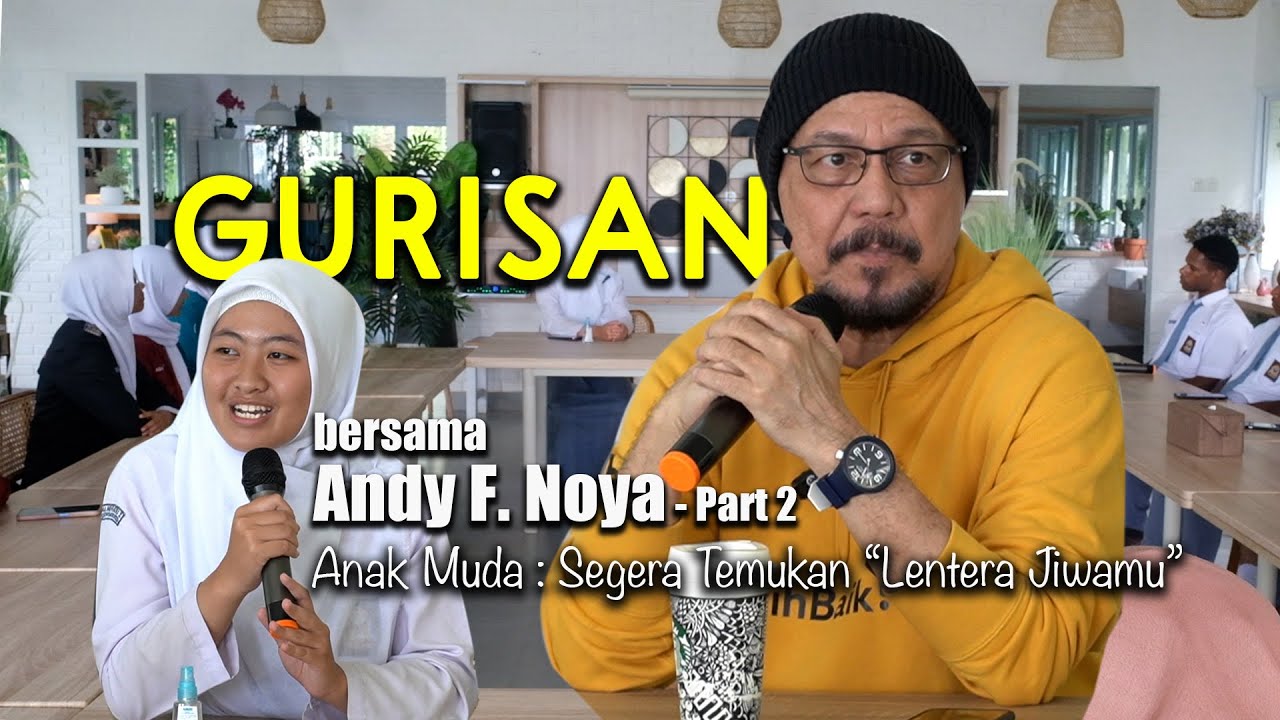 GURISAN bersama ANDY F NOYA - PART 2 - Anak Muda : Segera Temukan "Lentera Jiwamu"