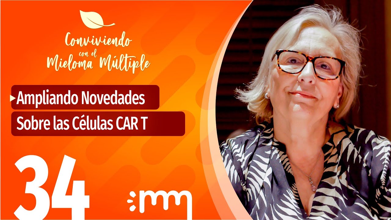 Ampliando novedades sobre las CART - Conviviendo con el Mieloma Múltiple 34