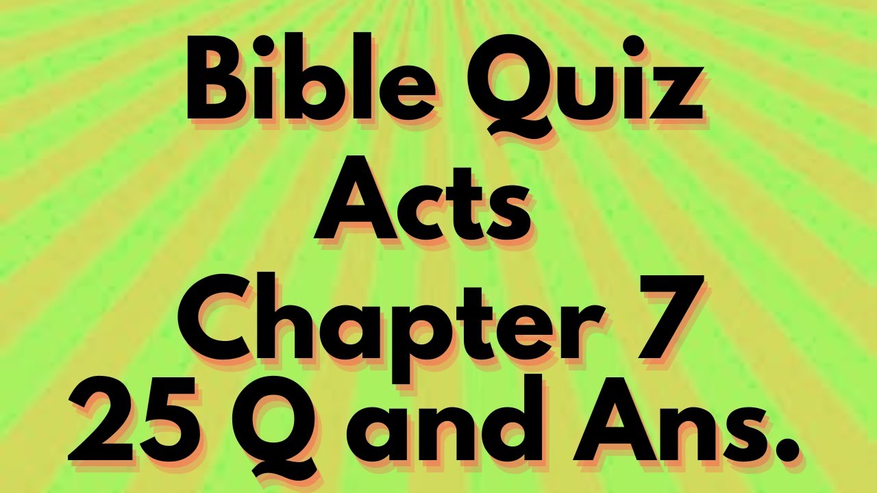 Bible Quiz : Act Chapter 7 PART 1: #answerkey  at the end: 25 Questions with Answers, by Rosily