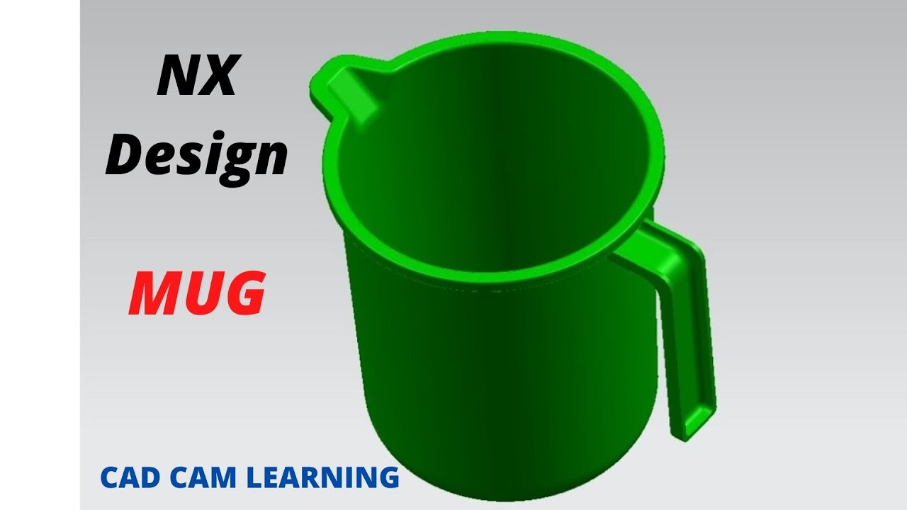 NX CAD |  BATH PLASTIC MUG | CAD CAM LEARNING.