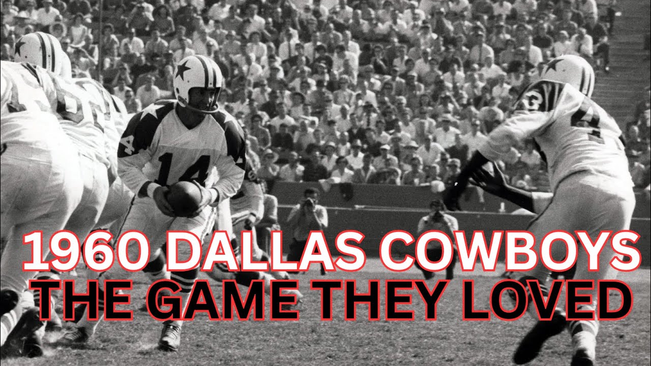 ИГРА, КОТОРУЮ ОНИ ЛЮБИЛИ - DALLAS COWBOYS 1960 ГОДА