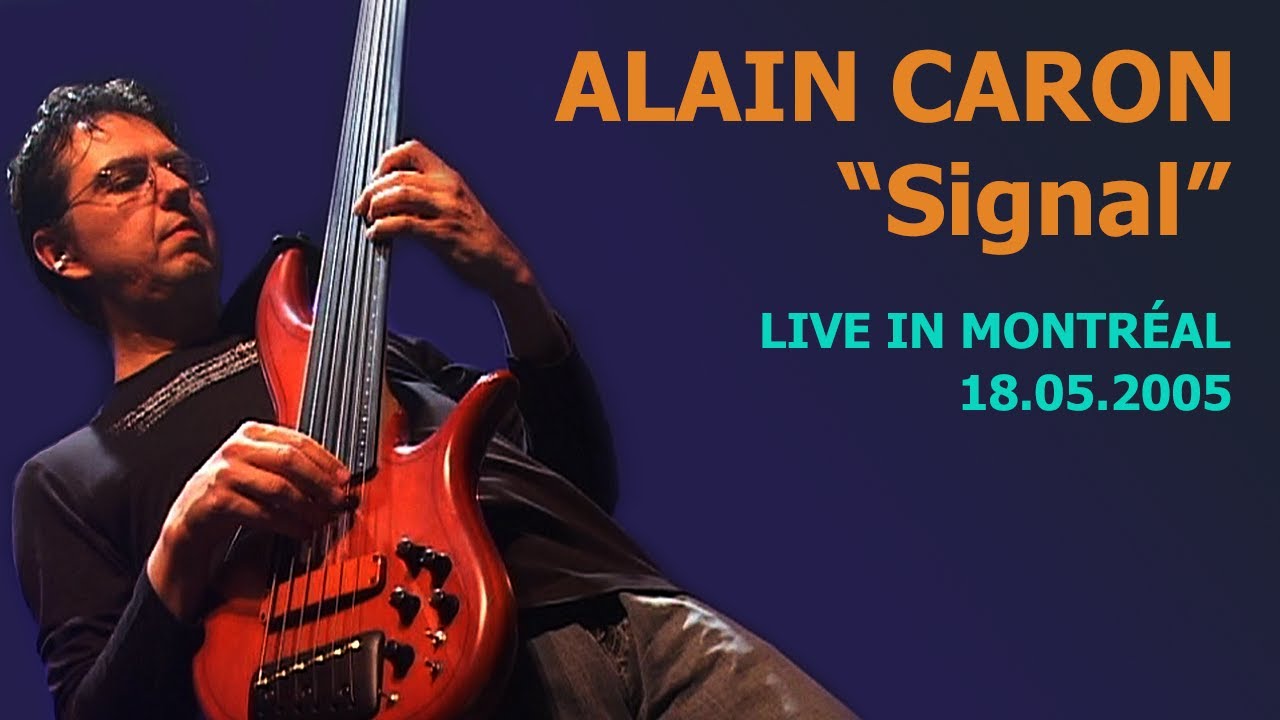 ALAIN CARON - Signal - Live in Montréal - 2005