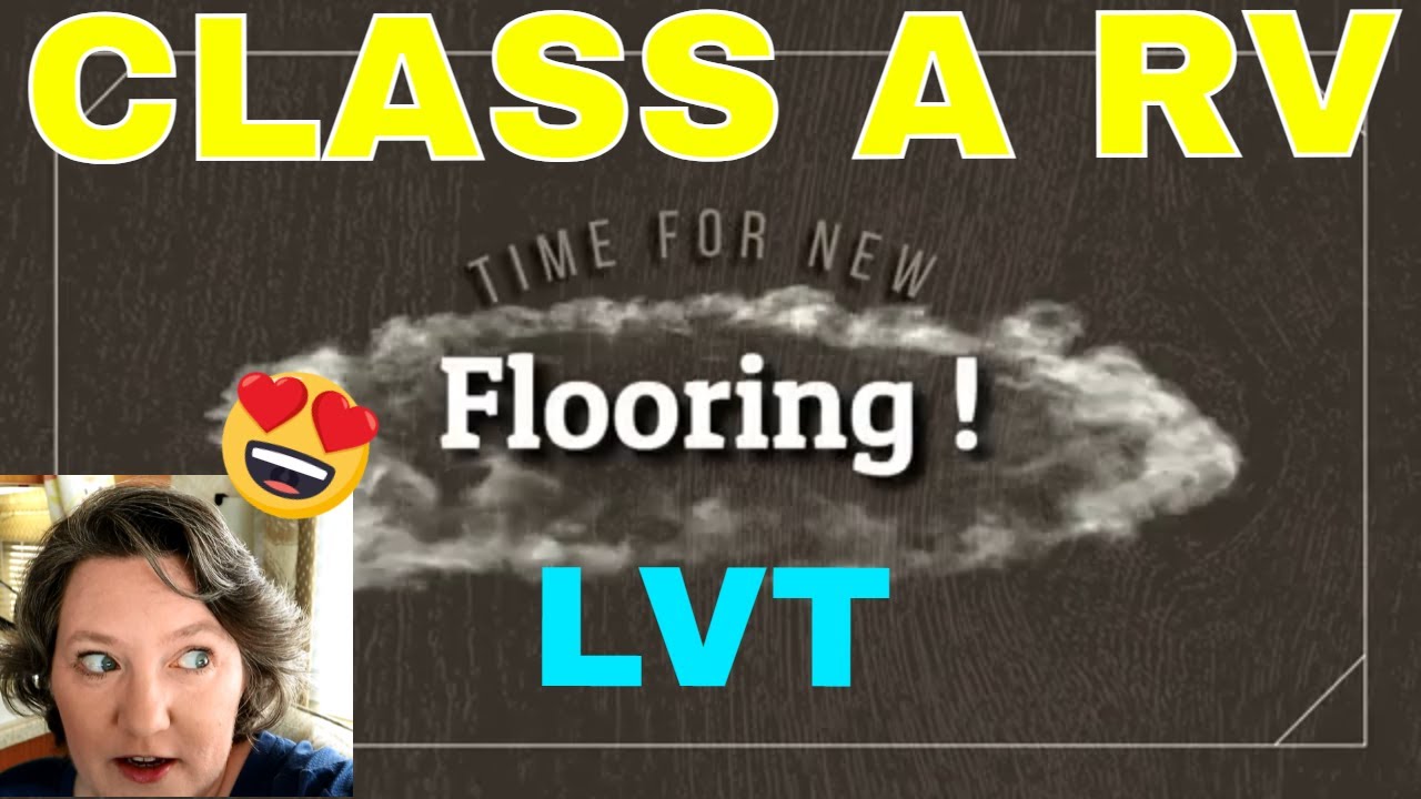 Episode 17: Installing Luxury Vinyl Tile Flooring LVT in our Class A RV living full time