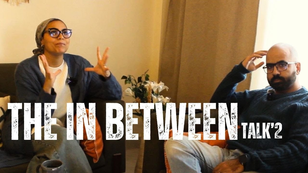 The IN Between' Talk 2🎙️: “ما بين وجع مش باين، وفهم بالعافية، ومحاولة نكمّل و نتعايش”
