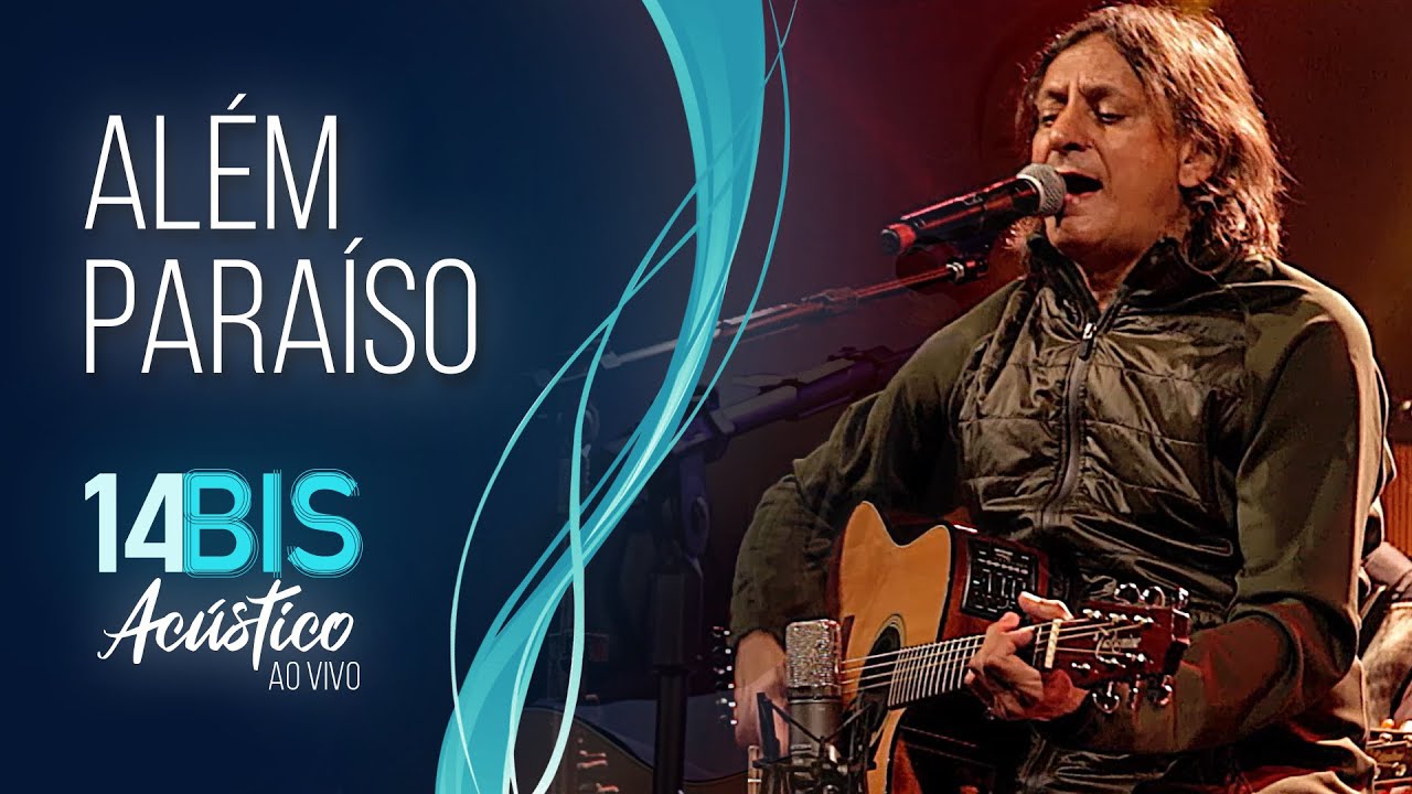 Além Paraíso - 14 Bis Acústico Ao Vivo