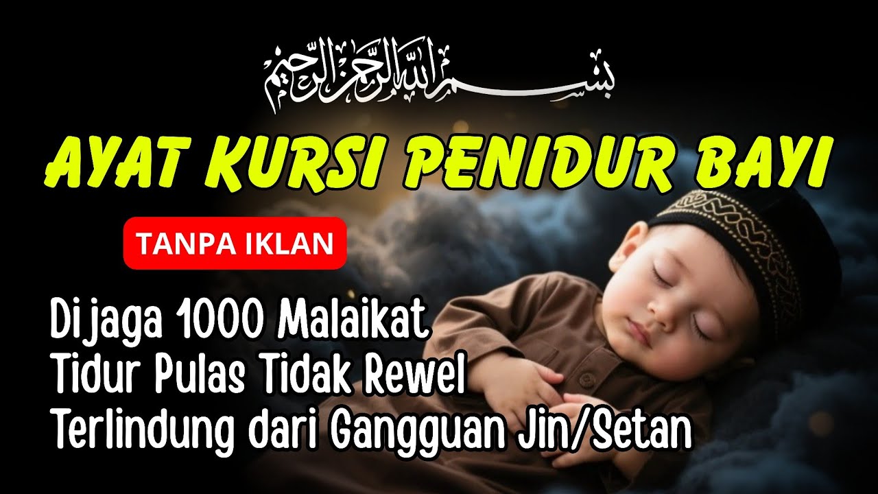 AYAT KURSI PENGANTAR TIDUR BAYI | AYAT KURSI PENGUSIR SETAN DAN JIN