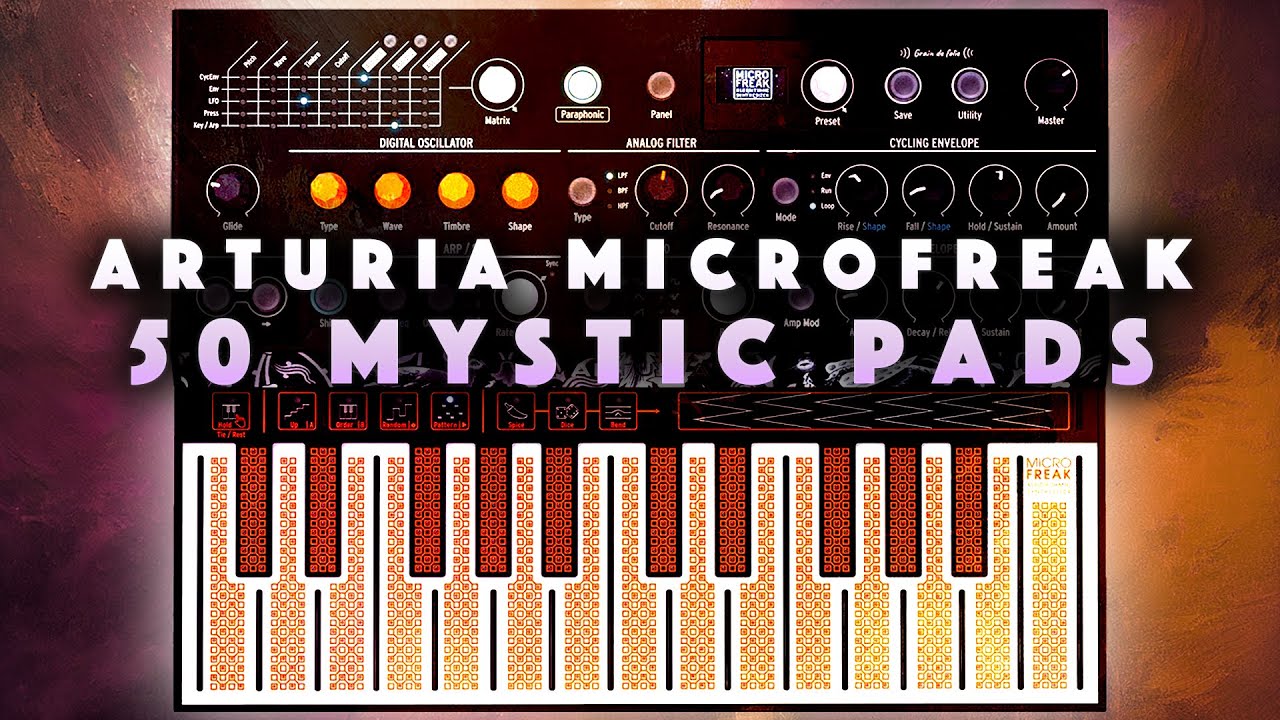 Arturia Microfreak - Mystic Pads. Bank of presets demo