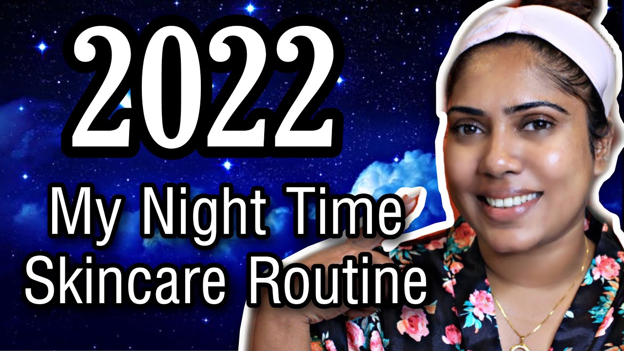 UPDATED NIGHT TIME SKINCARE ROUTINE | 2022 VERSION | SINHALA BEAUTY TIPS 2022 | NOT SPONSORED