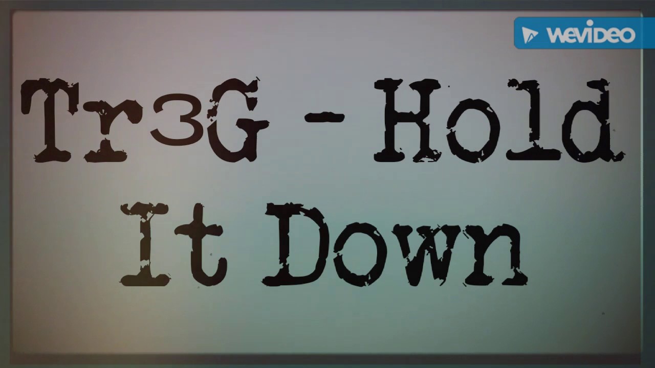 Tr3G - Hold It Down