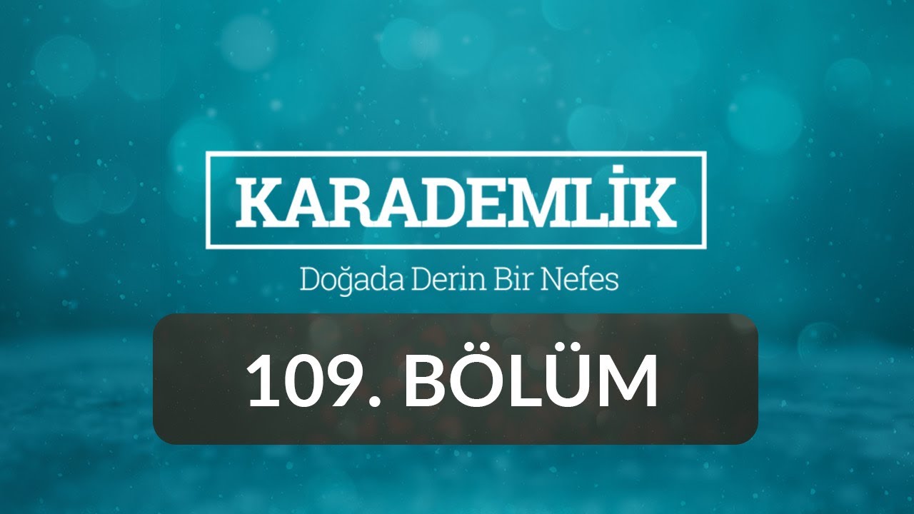 Tokat - Karademlik 109.Bölüm