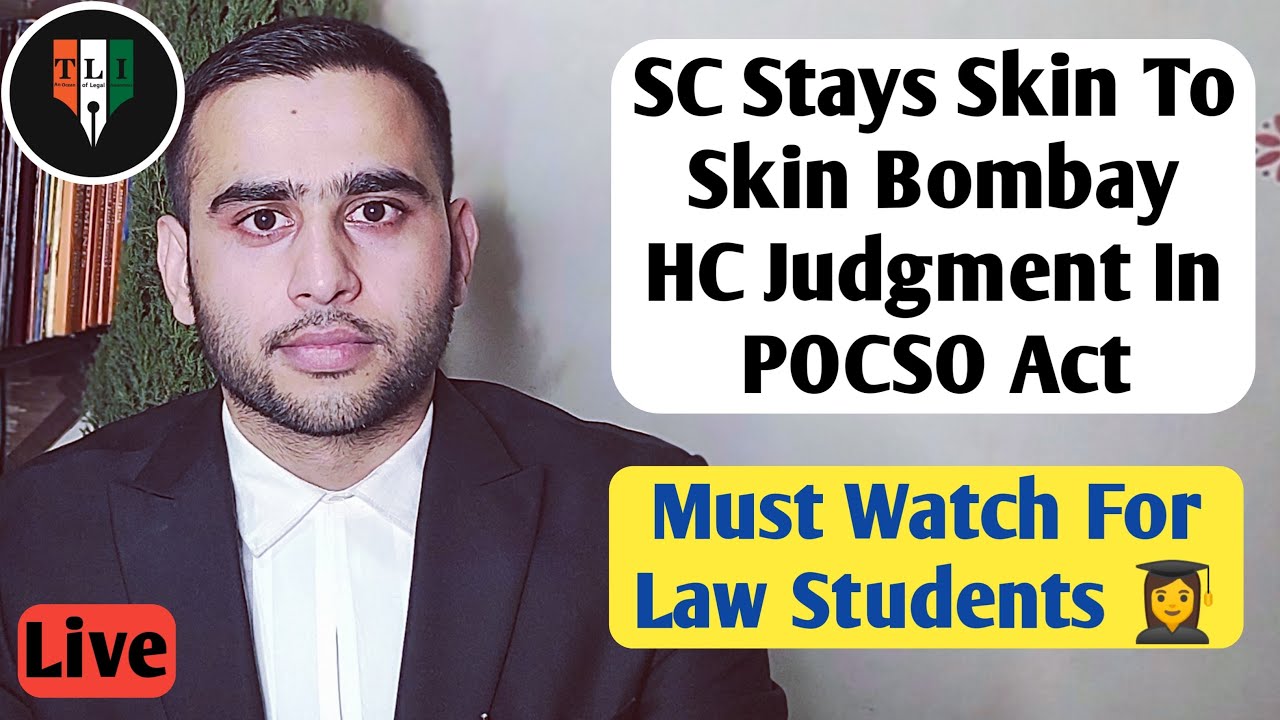 SC Stays Skin To Skin Bombay HC Judgment In POCSO Act -Arguments For & Against  #POCSOACT