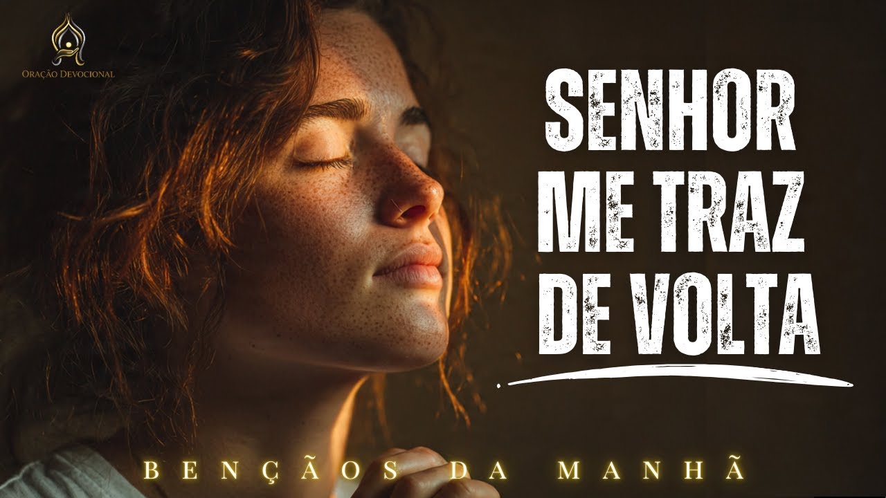 DEUS, EU PERDI O FOCO: REACENDE MEU ESPÍRITO E ME TRAZ DE VOLTA HOJE | Oração da Manhã