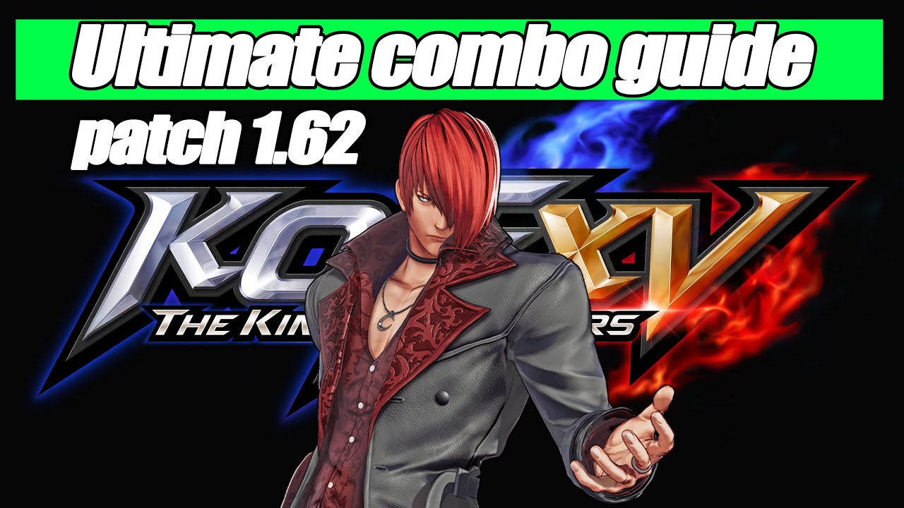 KOF XV - IORI COMBO GUIDE (OPTIMAL) [PATCH 1.63]