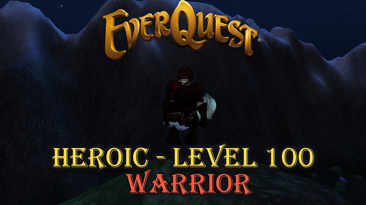 Everquest - Heroic - Level 100 - Warrior - Getting Started Guide