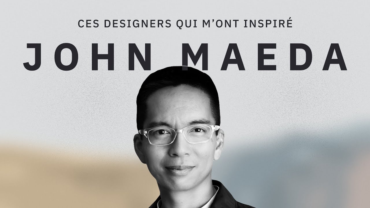 John Maeda - Ces designers qui m'ont inspirés
