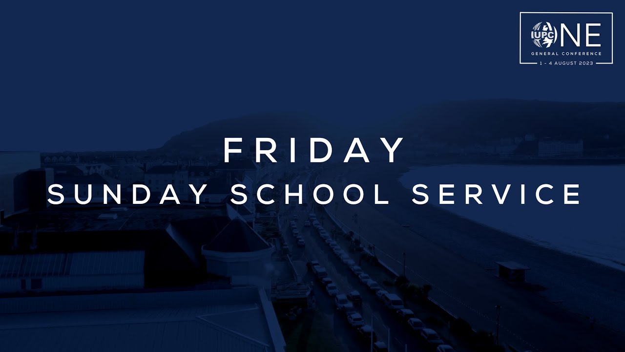 Friday Sunday School Service  | UPC - GBI General Conference 2023