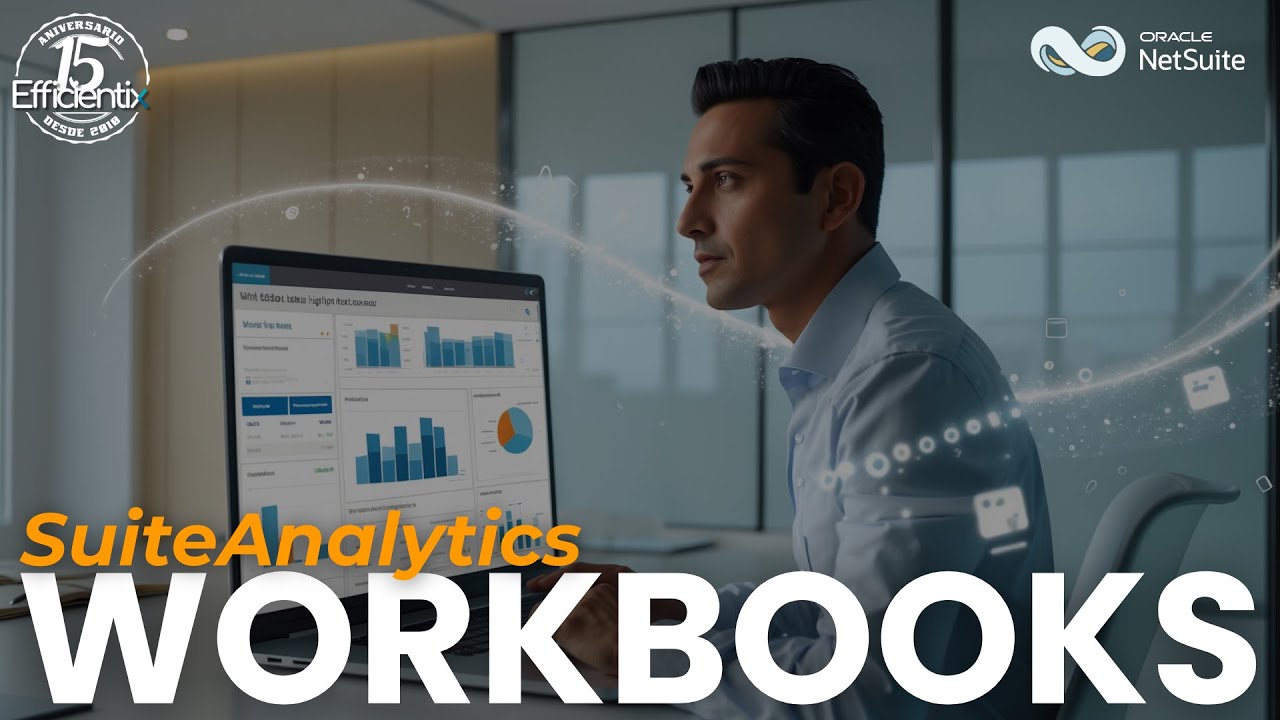 Cómo crear Workbooks en Netsuite (2025)  | Efficientix