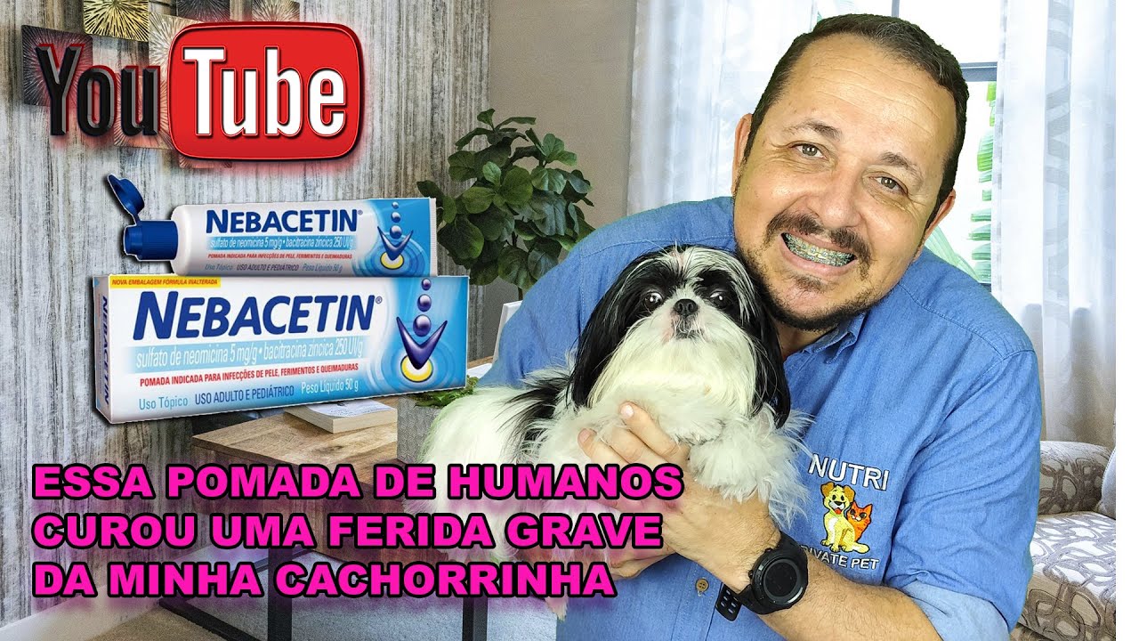 NEBACETIN é uma pomada para humanos, mas serve para usar nos machucados e feridas dos Pets.