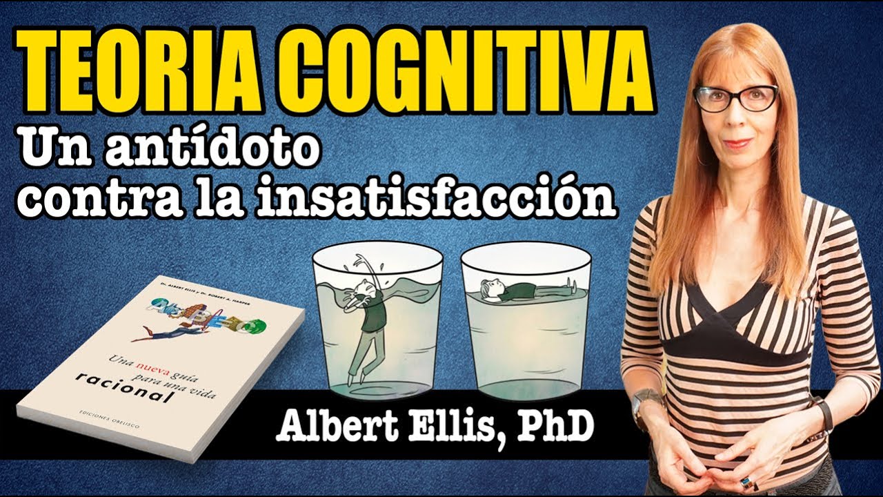 TEORÍA COGNITIVA: Un ANTÍDOTO contra la INSATISFACCIÓN