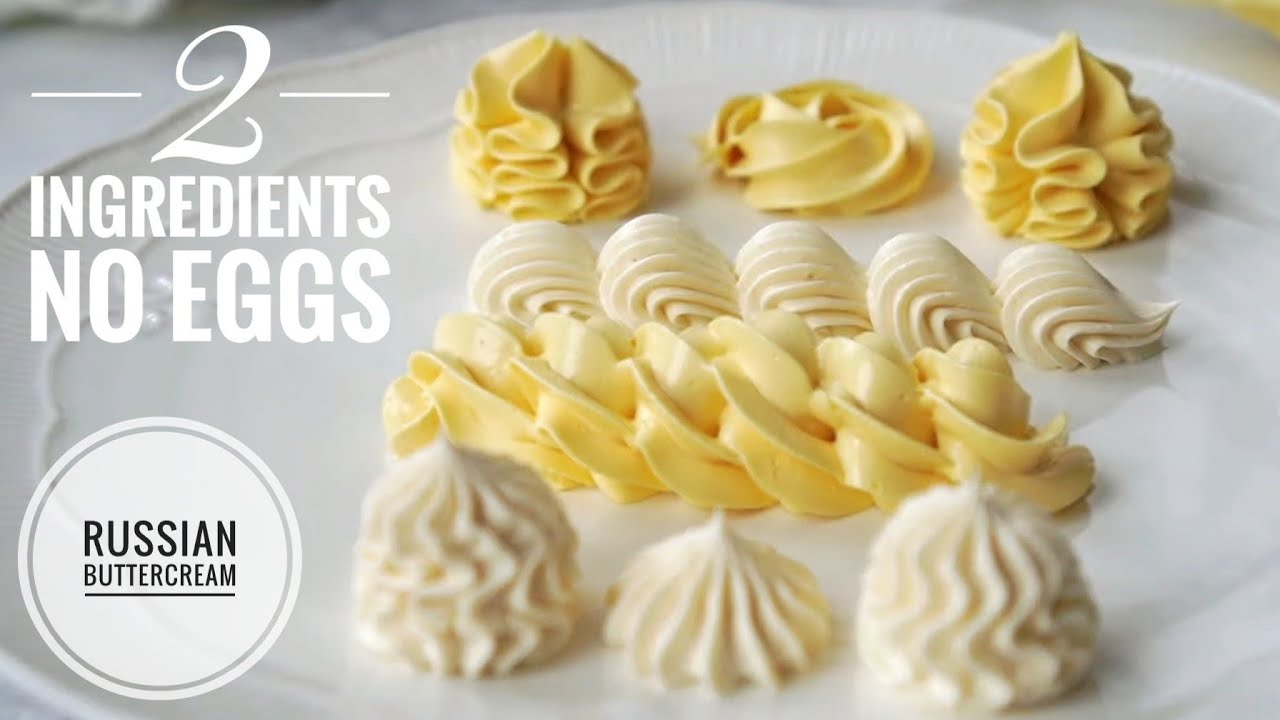 Eggless 2 Ingredients Russian Buttercream Recipe